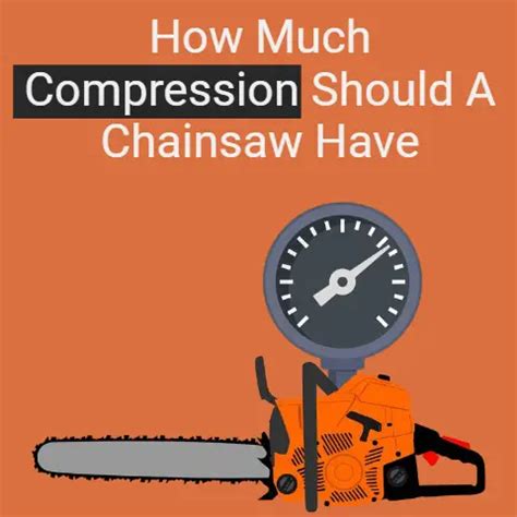 echo chainsaw compression test|How Much Compression Should a Chainsaw Have (Expert.